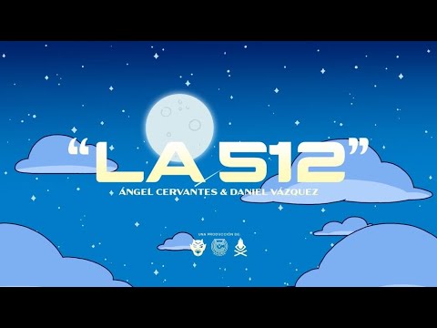 La 512 - Angel Cervantes x Daniel Vazquez (Official Animated Video)