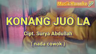 Download lagu Konang Juo La Karaoke tanpa vocal... mp3