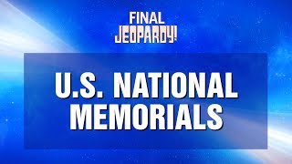 U.S. National Memorials | Final Jeopardy! | JEOPARDY!