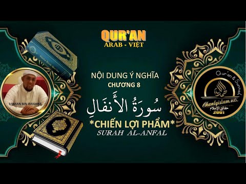 CLIPS QUR'AN ARAB - VIỆT NGỮ - CHƯƠNG 8 AL ANFAL - CHIẾN LỢI PHẨM 