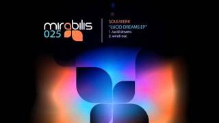 Soulwerk - Lucid Dreams (Original Mix) - Mirabilis Records