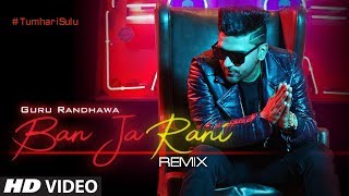 Ban Ja Rani Remix | Guru Randhawa, Shraddha Vajpayee |  DJ Chetas | Remix 2017