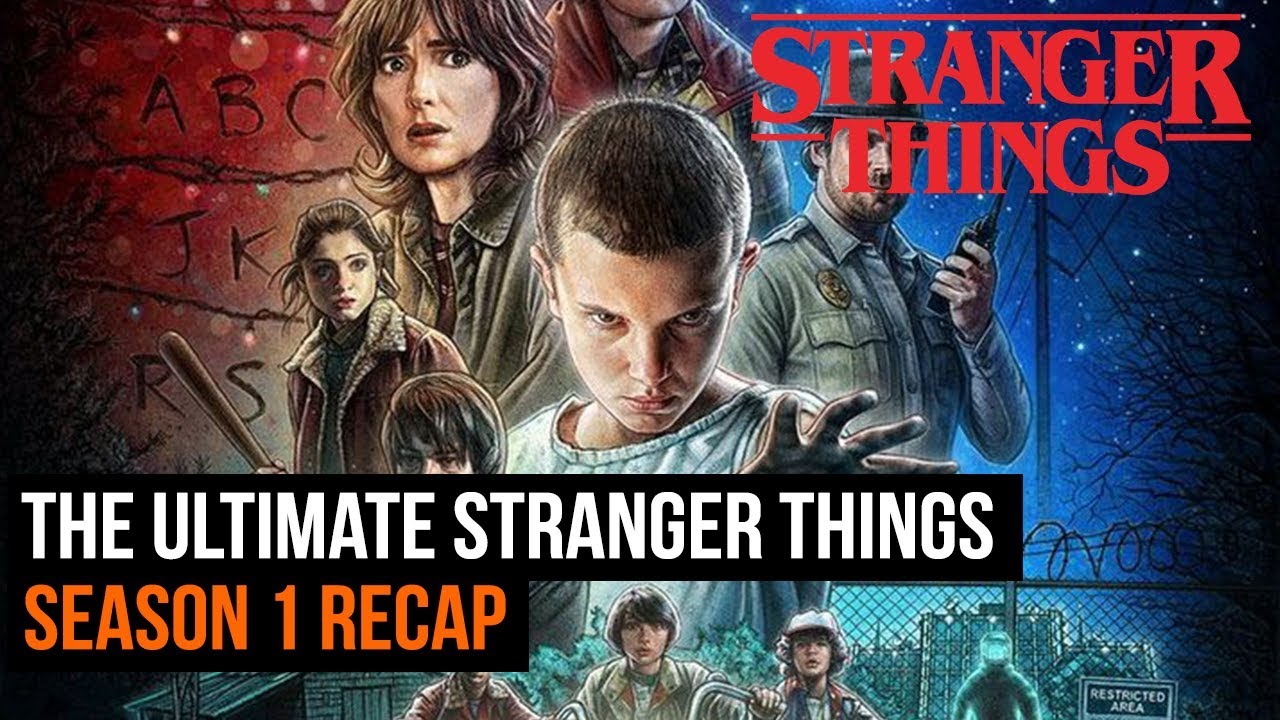 The Ultimate Stranger Things Season 1 Recap