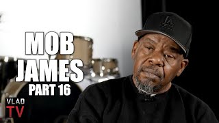 Mob James on His Beef with 2Pac: You Ain&#39;t From the Hood, Stop Acting Like You&#39;re Blood (Part 16)