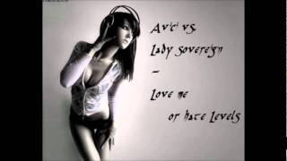 Avicii vs. Lady Sovereign - Love me or hate Levels