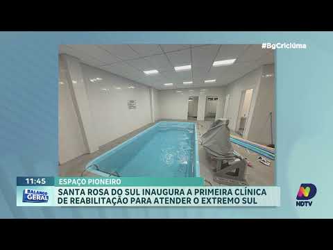 Santa Rosa do Sul ganha clínica de reabilitação no Extremo Sul