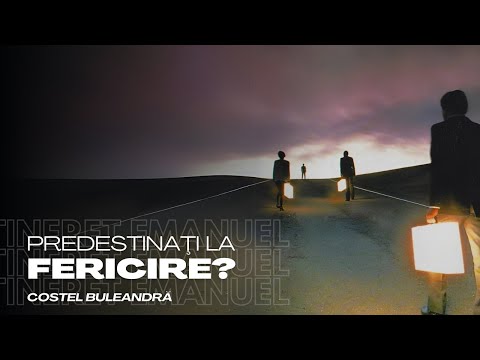 Predestinați la fericire? 25.10.2024 - Costel Buleandră