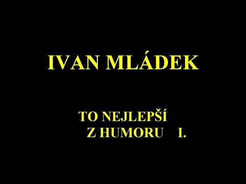 Ivan Mládek. To nejlepší z humoru I.