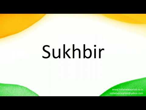 How to correctly pronounce in Hindi "Sukhbir".