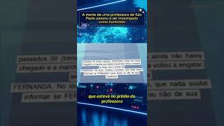 A morte de uma professora de Sâo Paulo passou a ser investigada como homicídio