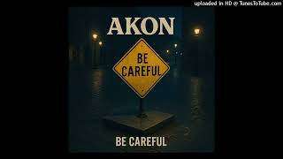 Akon - Be Careful