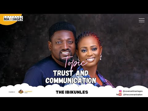 Covenant Marriages Show Season 3 Episode 3  | Trust and Communication in Marriage with The Ibikunles