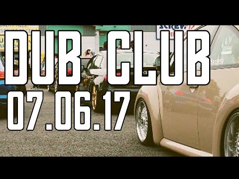 Dub Club - Car Meet - 07/06/17