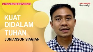 Kuat didalam Tuhan by Junianson Siagian | One Minute Devotion