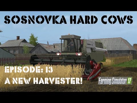 Farming Simulator 2017 Sosnovka Hard Cows Episode:13 A New Harvester!!