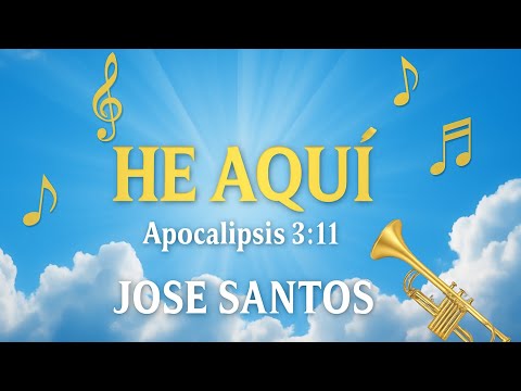 He Aquí yo vengo pronto José Santos 