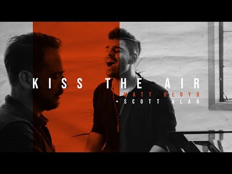 Matt Bloyd and Scott Alan - Kiss the Air