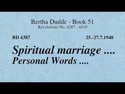BD 4387 - SPIRITUAL MARRIAGE .... PERSONAL WORDS ....