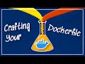 Crafting Your Dockerfile Docker And Robotics Pt 3