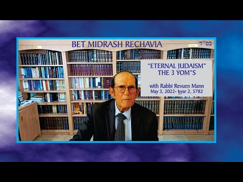 BET MIDRASH RECHAVIA - Eternal Judaism - The 3 Yom's