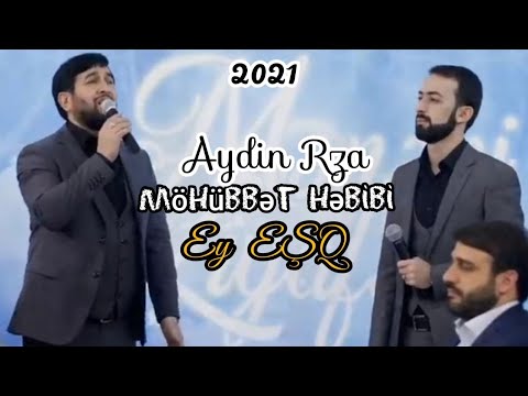 Aydin Rza & Mohubbet Hebibi — "Ey Eşq" (Mənəvi Ziyafət)