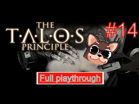 Let's play: The T-A-L-O-S Principle Part 14 (Full playthrough) + (Commentary)