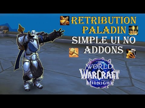 Midnight Pre Patch - Retribution Paladin No Addon UI Setups