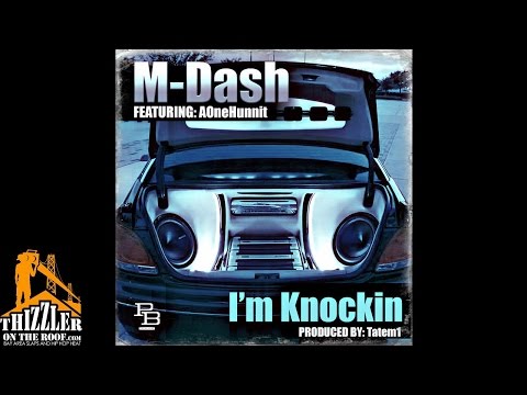 M-Dash ft. AoneHunnit - I'm Knockin' [Prod. Tatem 1] [Thizzler.com]