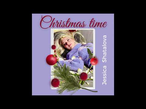 Jessica Shatalova, Christmas time (Audio Premiere), New song / Рождественская песня 2022 Джессика