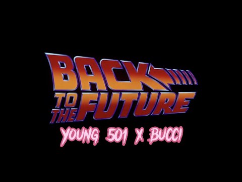 Young 501 x bucci - backtothefuture (Official Video II prod. by Young 501)