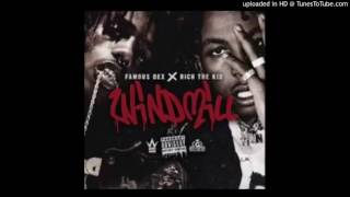 🔥Famous Dex x Rich The Kid - Windmill🔥