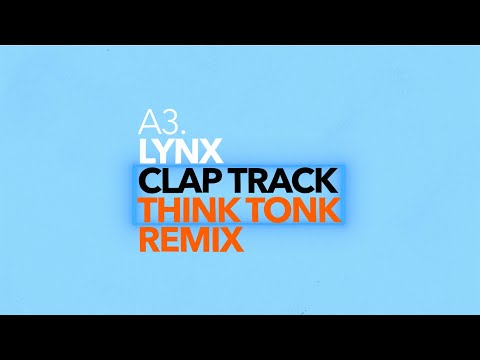 Lynx - Clap Track - (Think Tonk Remix)