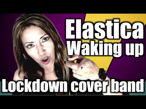 Elastica Waking Up Cover - Lockdown Band