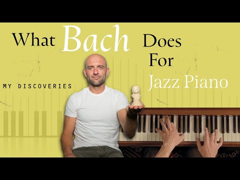 What Bach Does for Jazz Piano (My Discoveries)