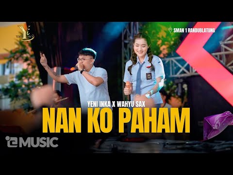 Yeni Inka X Wahyu Sax - NAN KO PAHAM | Live OJING (Official Music Yi Production)
