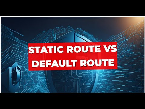 Static Route vs Default Route: Understanding Key Differences and Uses