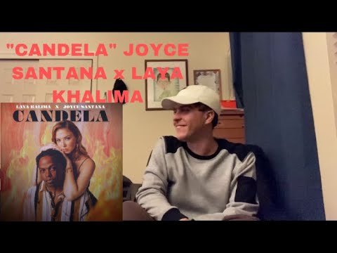“CANDELA” JOYCE SANTANA x LAYA KHALIMA REACCIÓN