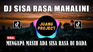 Download lagu DJ SISA RASA MAHALINI | MENGAPA MASIH ADA SISA RASA DI DADA VIRAL TIK TOK TERBARU 2021 mp3
