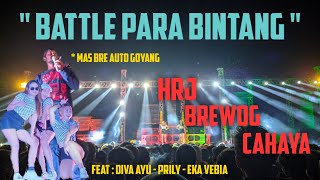 Download lagu MANTAB !!! Battle 3 Sound Bintang | HRJ X BREWOG X CAHAYA | Feat Diva Ayu - Prily - Eka Vebia mp3