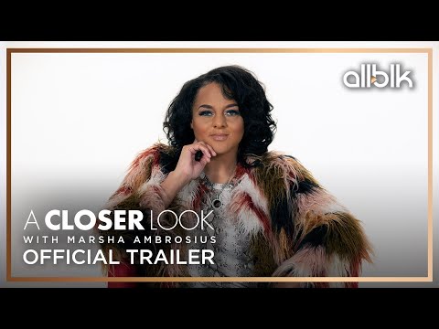 A Closer Look with Marsha Ambrosius | OFFICIAL TRAILER (HD) | An ALLBLK Original