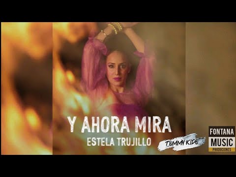 Y Ahora Mira (Remix) ✘ Estela Trujillo ✘ Tommy Kido