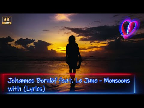 Johannes Bornlöf feat. Le June - Monsoons (Lyrics)
