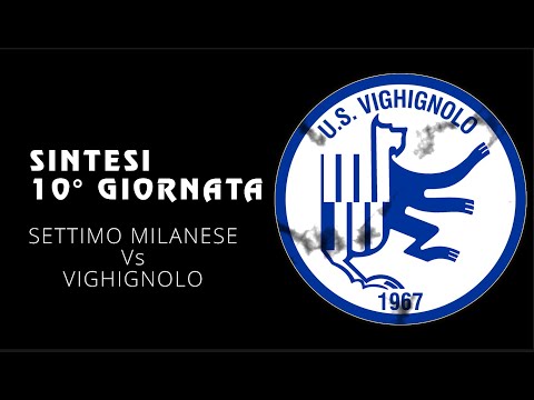 Sintesi Settimo Milanese Vs Vighignolo 26/03/2022