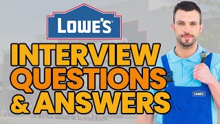 17 LOWE'S Interview Questions And Answers (GENERAL AND BEHAVIORAL)