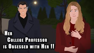 Her college Professor is Obsessed with Her !! Animated Stories