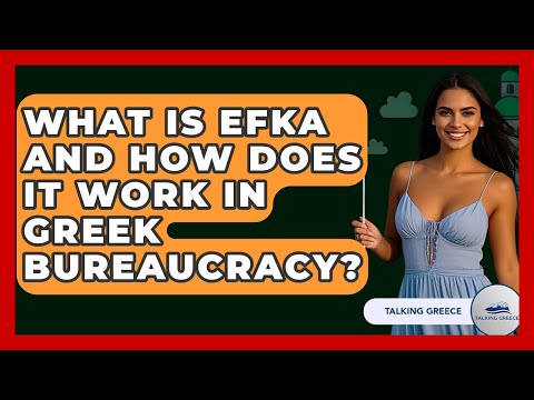 What Is Efka And How Does It Work In Greek Bureaucracy? - Talking Greece