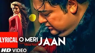 Adnan Sami "O Meri Jaan" Lyrical Video | Teri Kasam | Feat