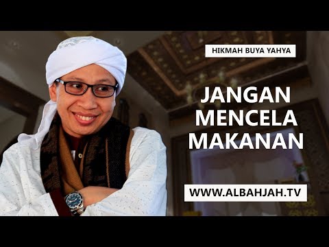 Jangan Mencela Makanan - Hikmah Buya Yahya