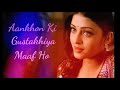 Aankhon Ki Gustakhiyan Whatsapp Status