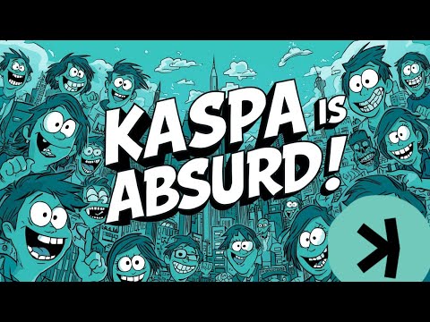 Kaspa Is Absurd